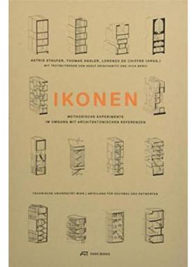 预订【德语】 Ikonen:Methodische Experimente im Umgang mit architektonischen Referenzen