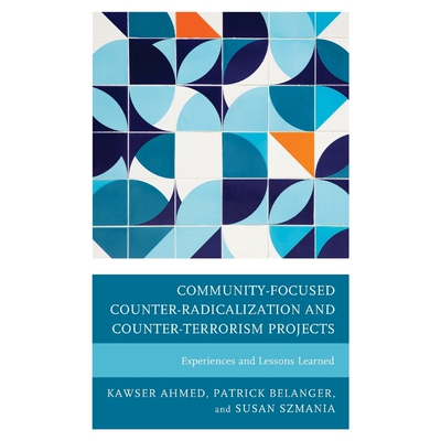 按需印刷不退不换Community-Focused Counter-Radicalization and Counter-Terrorism Projects[9781498557764]