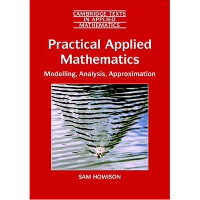 按需印刷不退不换Practical Applied Mathematics:Modelling, Analysis, Approximation[9780521603690]