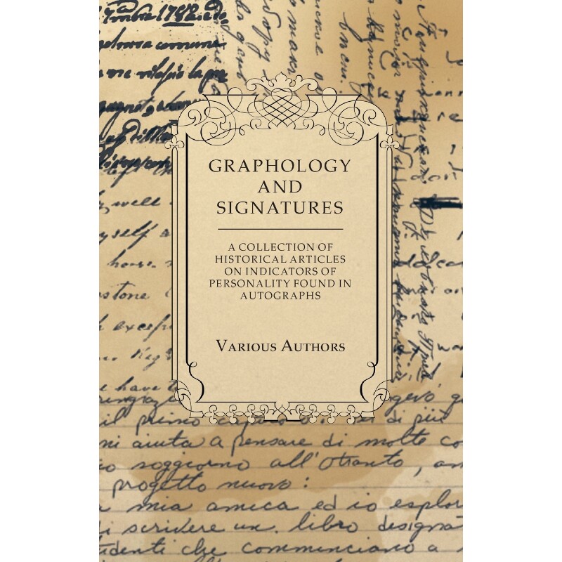 预订不退不换Graphology and Signatures - A Collection of Historical Articles on Indicators of Personality Found i