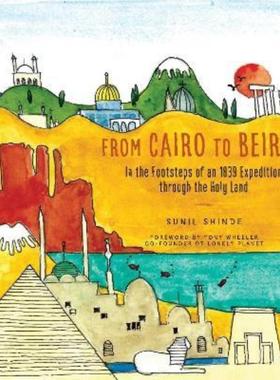 预订From Cairo to Beirut:In the Footsteps of an 1839 Expedition through the Holy Land