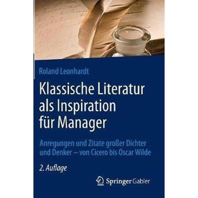 预订Klassische Literatur als Inspiration fur Manager:Anregungen und Zitate grosser Dichter und Denker - von Cicero bis O