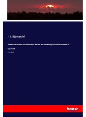 预订【德语】Briefe auf seinen auslandischen Reisen an den koniglichen Bibliothekar C.C. Gjor[9783348077927]