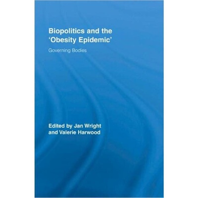 预订不退不换Biopolitics and the 'Obesity Epidemic'[9780415991889]