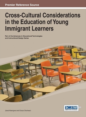 按需印刷Cross-Cultural Considerations in the Education of Young Immigrant Learners[9781466649286]