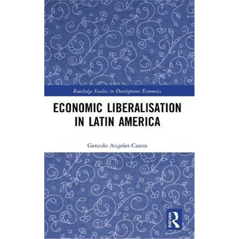 按需印刷不退不换Economic Liberalisation in Latin America[9780367456542]