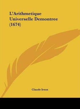 按需印刷L'Arithmetique Universelle Demontree (1674)[9781104097080]