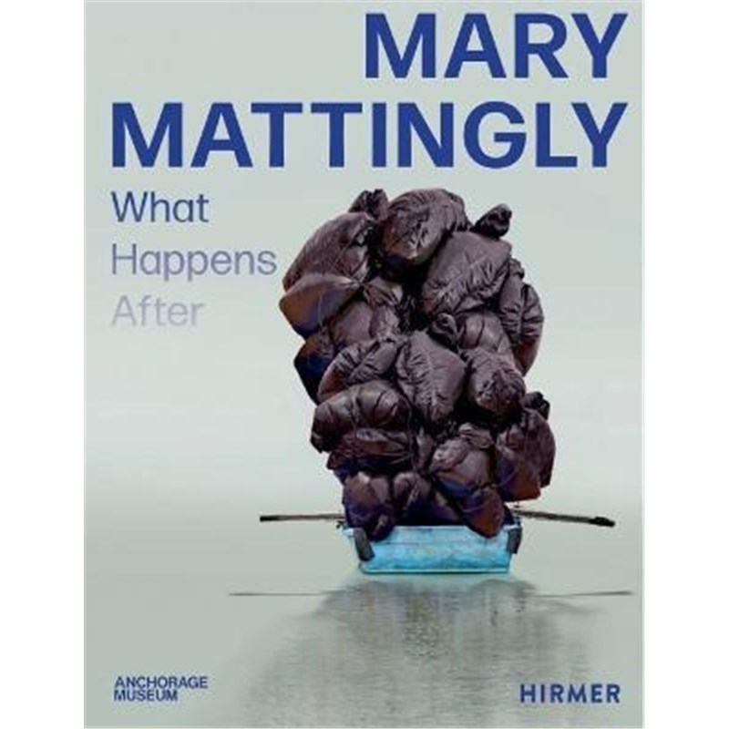 进口艺术 MARY MATTINGLY WHAT HAPPENS AFTER