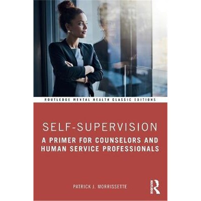 按需印刷不退不换Self-Supervision:A Primer for Counselors and Human Service Professionals[9780367773670]
