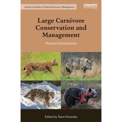 按需印刷不退不换Large Carnivore Conservation and Management:Human Dimensions[9781138039995]