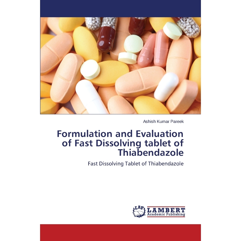 按需印刷Formulation and Evaluation of Fast Dissolving tablet of Thiabendazole[9783847378044]