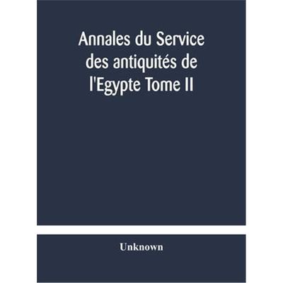 按需印刷Annales du Service des antiquités de l'Egypte Tome II[9789354180910]