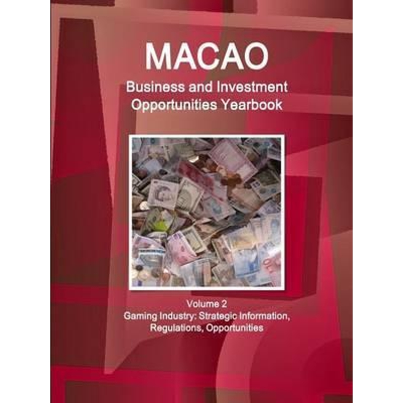 按需印刷Macao Business and Investment Opportunities Yearbook  Volume 2 Gaming Industry[9781577519751] 书籍/杂志/报纸 经济管理类原版书 原图主图