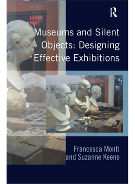 预订Museums and Silent Objects: Designing Effective Exhibitions[9780815399513]