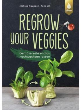 预订【德语】 Regrow your veggies:Gemüsereste endlos nachwachsen lassen
