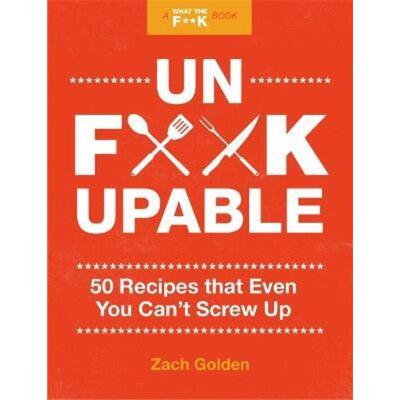 预订不退不换Unf*ckupable:50 Recipes That Even You Can't Screw Up, a What the F*@# Should I Make for Dinner? Sequel