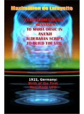 按需印刷不退不换Extraterrestrials Messages to Maria Orsic in Ana'kh Aldebaran Script to Build the Vril[9781312479289]