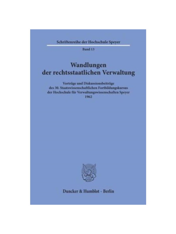 预订【德语】Wandlungen der rechtsstaatlichen Verwaltung.:Vortr?ge und Diskussionsbeitr?ge des 30. Staatswissenschaftlich