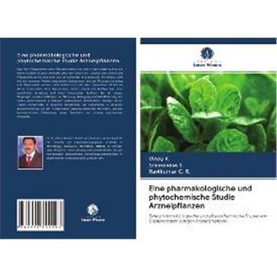 预订【德语】 Eine pharmakologische und phytochemische Studie Arzneipflanzen:Eine pharmakologische und phytochemische Stu