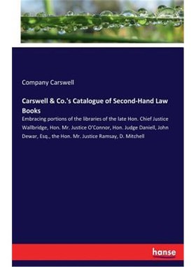 预订Carswell & Co.'s Catalogue of Second-Hand Law Books:Embracing portions of the libraries of the late Hon. Chief Justi