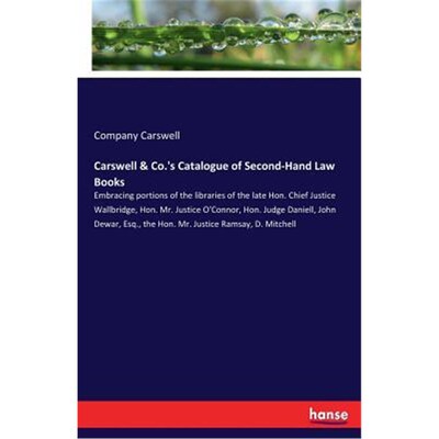 预订Carswell & Co.'s Catalogue of Second-Hand Law Books:Embracing portions of the libraries of the late Hon. Chief Justi