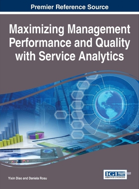 按需印刷不退不换Maximizing Management Performance and Quality with Service Analytics[9781466684966]