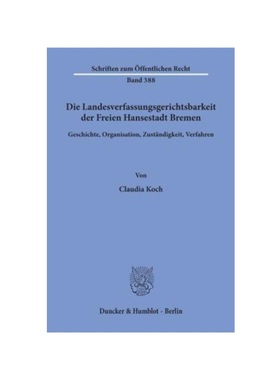 预订【德语】Die Landesverfassungsgerichtsbarkeit der Freien Hansestadt Bremen.:Geschichte, Organisation, Zust?ndigkeit,