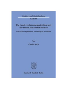预订【德语】Die Landesverfassungsgerichtsbarkeit der Freien Hansestadt Bremen.:Geschichte, Organisation, Zust?ndigkeit,