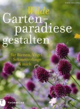 预订【德语】 Wilde Gartenparadiese gestalten:für Bienen, Vögel, Schmetterlinge & mich