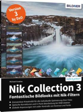 预订【德语】 Nik Collection 3:Fantastische Bildlooks mit Nik-Filtern. Version 3 by DxO