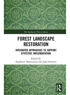 按需印刷不退不换Forest Landscape Restoration:Integrated Approaches to Support Effective Implementation[9781138084292]