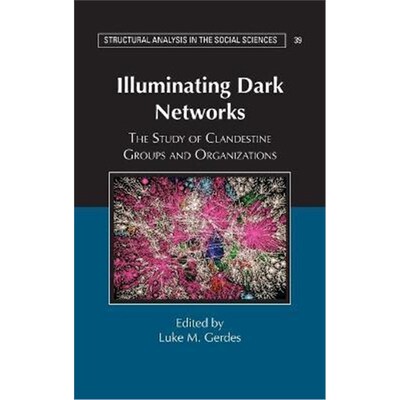 按需印刷不退不换Illuminating Dark Networks:The Study of Clandestine Groups and Organizations[9781107102699]