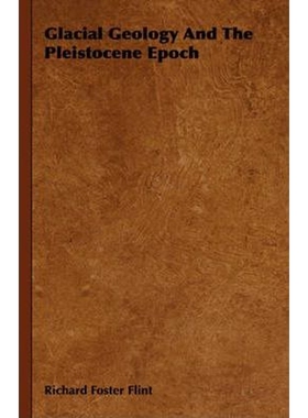 按需印刷不退不换Glacial Geology And The Pleistocene Epoch[9781406708592]