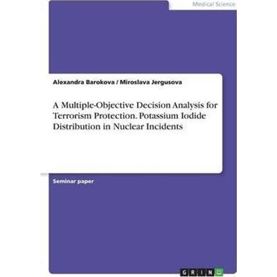 预订A Multiple-Objective Decision Analysis for Terrorism Protection. Potassium Iodide Distribution in Nu