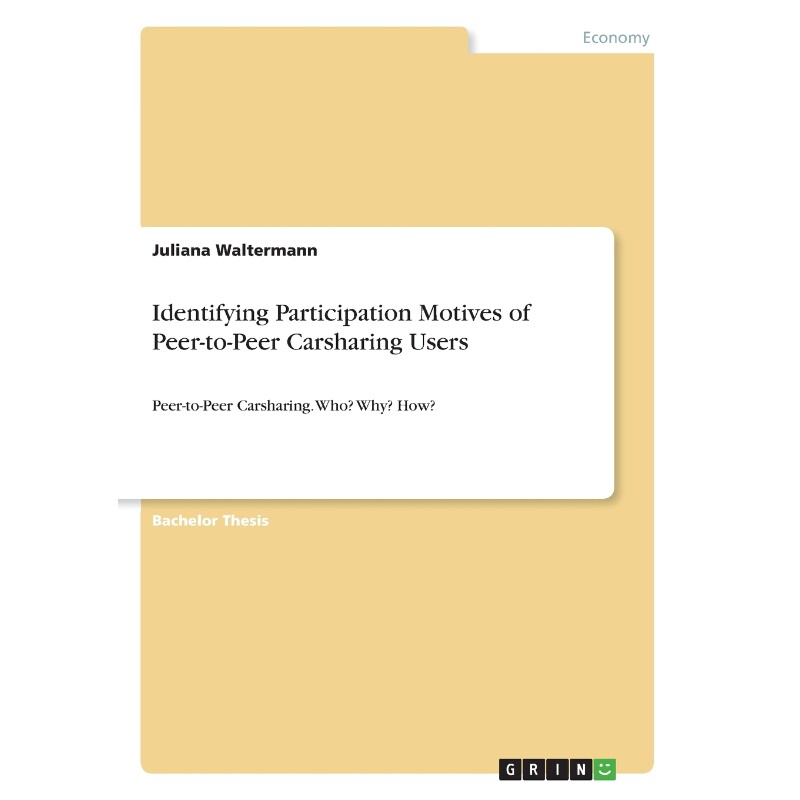 按需印刷不退不换Identifying Participation Motives of Peer-to-Peer Carsharing Users[9783668780118]