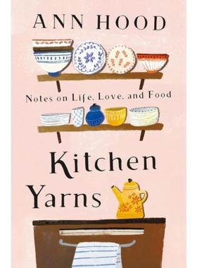 预订Kitchen Yarns:Notes on Life, Love, and Food