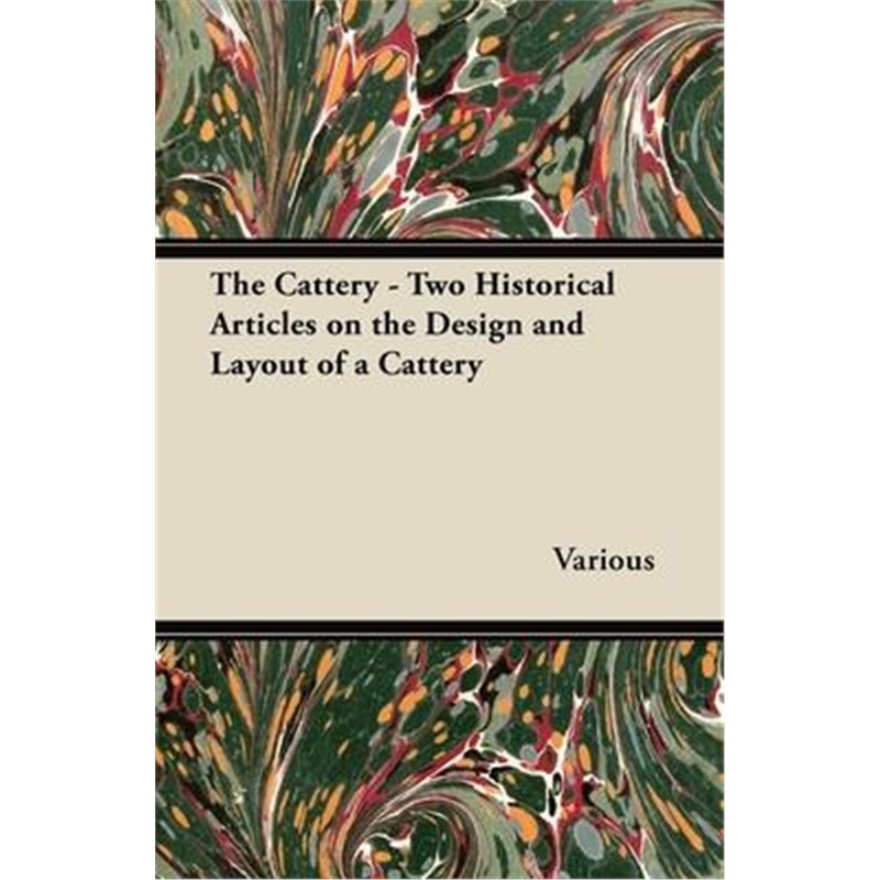按需印刷The Cattery - Two Historical Articles on the Design and Layout of a Cattery[9781447420781]