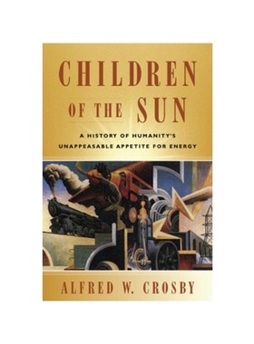 预订Children of the Sun:A History of Humanity's Unappeasable Appetite for Energy