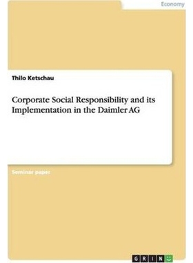 按需印刷Corporate Social Responsibility and its Implementation in the Daimler AG[9783656391241]