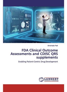 按需印刷FDA Clinical Outcome Assessments and CDISC QRS supplements[9786200454768]