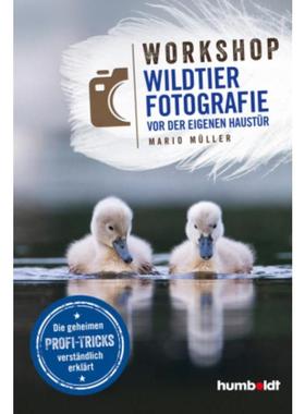 预订【德语】 Workshop Wildtierfotografie vor der eigenen Haustür:Die geheimen Profi-Tricks verst