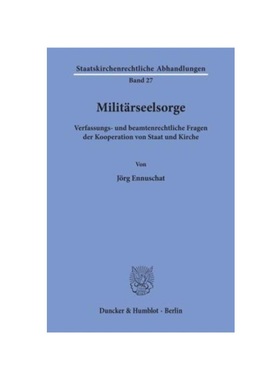 预订【德语】Milit?rseelsorge.:Verfassungs- und beamtenrechtliche Fragen der Kooperation von Staat und Kirche.