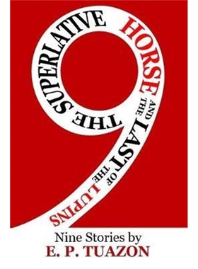 按需印刷The Superlative Horse and The Last of The Lupins:Nine Stories[9781387116461]