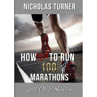 按需印刷不退不换How Not To Run 100 Marathons[9780244412074]