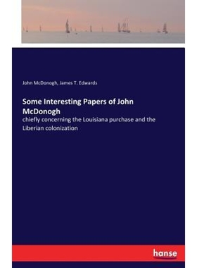 按需印刷Some Interesting Papers of John McDonogh[9783337426729]