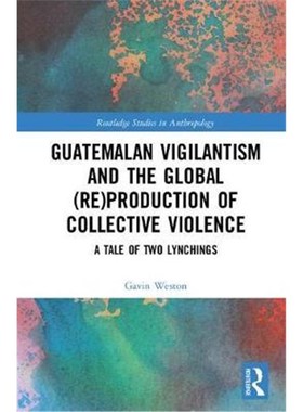按需印刷  Guatemalan Vigilantism and the Global (Re)Producti