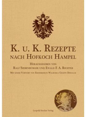 预订【德语】 K. u. K. Rezepte nach Hofkoch Hampel:Herausgegeben von Ralf Siebenbürger
