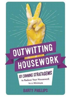 预订Outwitting Housework:101 Cunning Stratagems to Reduce Your Housework to a Minimum