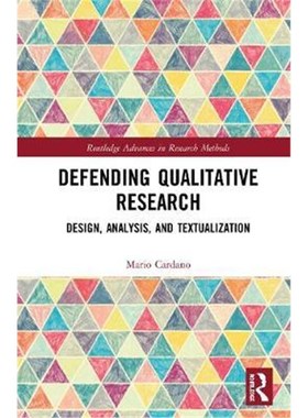 按需印刷Defending Qualitative Research:Design, Analysis, and Textualization[9781138614055]