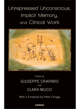 预订Unrepressed Unconscious, Implicit Memory, and Clinical Work[9781782202486]